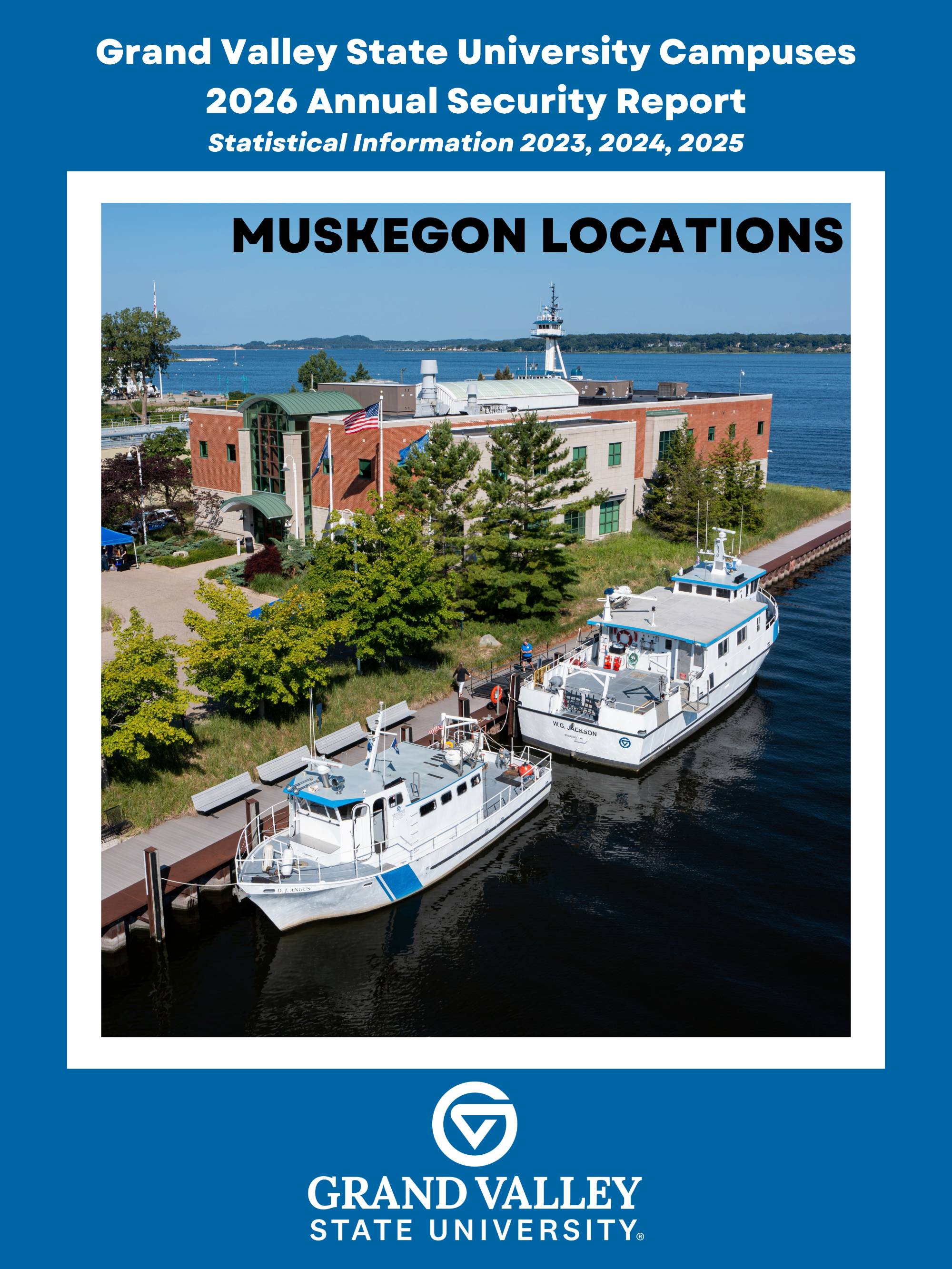 Cover of the Grand Valley State University Campuses 2026 Annual Security Report for Muskegon Locations. The image features a drone's view of the two GVSU research boats docked in the water up against the AWRI building with a blue sky and additional water in the background. The GVSU logo appears at the bottom of the page.